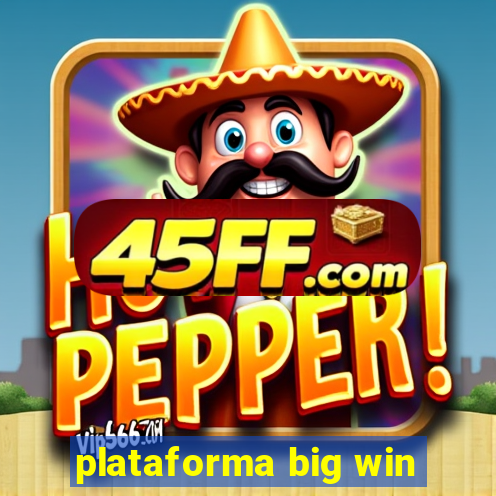 plataforma big win